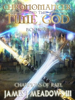 Chronomancer and the Time God Book 3